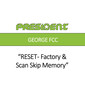 RESET - Factory & Scan Skip Memory