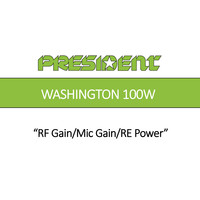 President Washington 100W: RF Gain/Mic Gain/RF Power