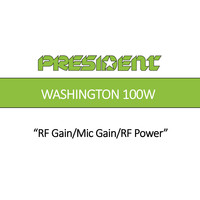 President Washington 100W: RF Gain/Mic Gain/RF Power
